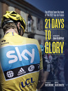 21 Days to Glory (eBook): The Official Team Sky Book of the 2012 Tour de France
